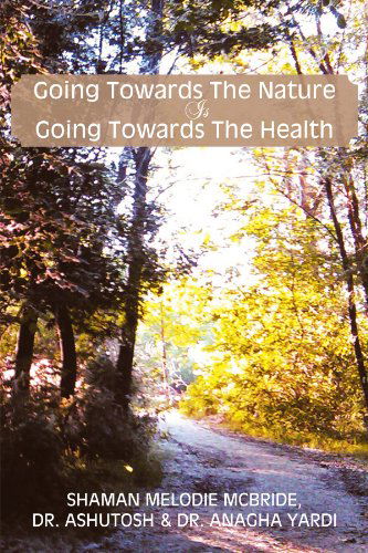 Cover for Anagha Yardi · Going Towards the Nature is Going Towards the Health (Paperback Book) (2012)