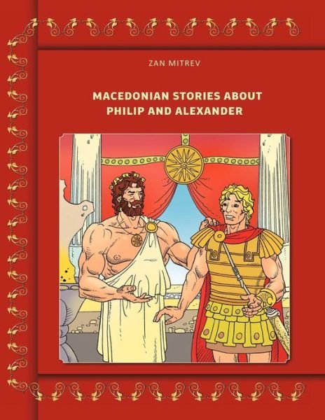 Cover for Zan Mitrev · Macedonian Stories About Philip and Alexander (Taschenbuch) (2012)