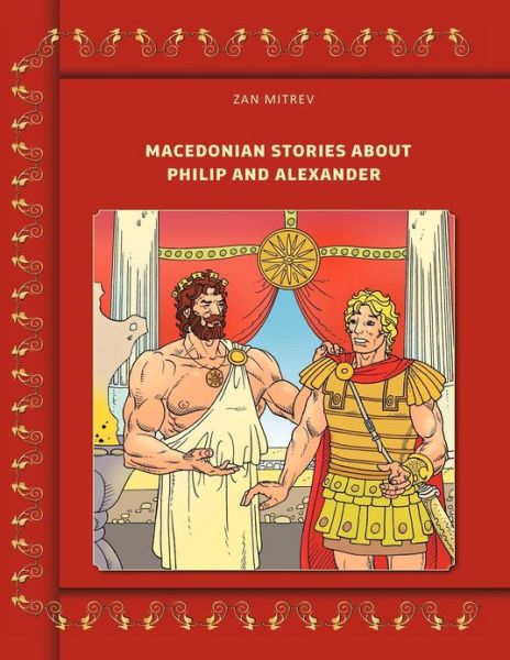 Cover for Zan Mitrev · Macedonian Stories About Philip and Alexander (Taschenbuch) (2012)