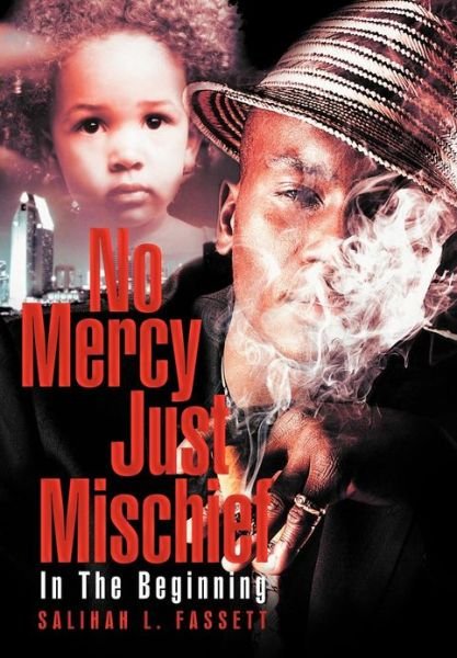 Cover for Salihah L Fassett · No Mercy Just Mischief: in the Beginning (Hardcover Book) (2012)