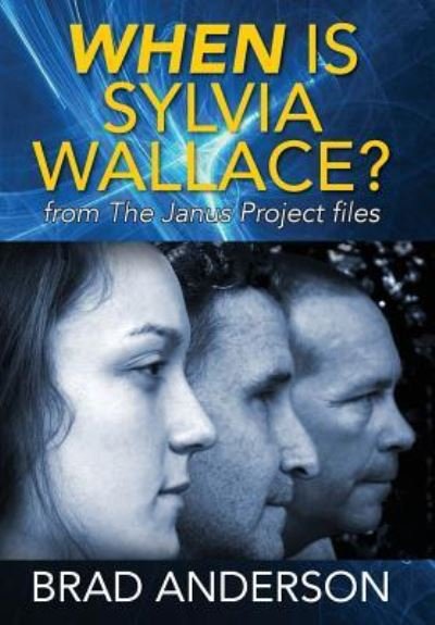 Cover for Brad Anderson · When Is Sylvia Wallace? from The Janus Project files (Gebundenes Buch) (2015)