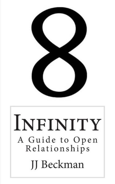 Cover for J J Beckman · Infinity: a Guide to Open Relationships (Paperback Book) (2012)