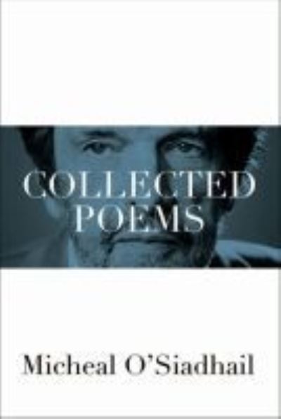 Cover for Micheal O'Siadhail · Collected Poems (Hardcover Book) (2018)