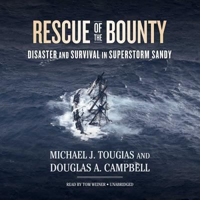 Cover for Michael J Tougias · Rescue of the Bounty Lib/E : Disaster and Survival in Superstorm Sandy (CD) (2015)