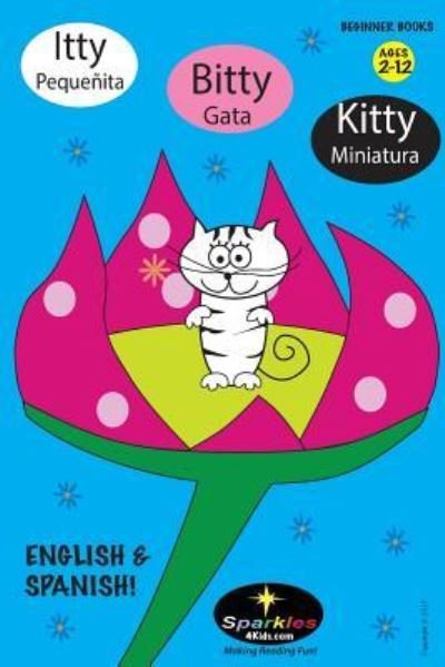 Cover for Sparkles4kids · Itty Bitty Kitty Spanish!: Pequenita Gata Minatura (Paperback Bog) (2013)