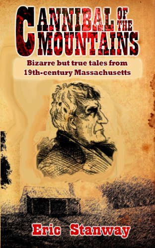 Cannibal of the Mountains - Eric Stanway - Bøker - CreateSpace Independent Publishing Platf - 9781482500189 - 17. februar 2013