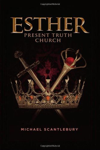 Cover for Michael Scantlebury · Esther: Present Truth Church (Taschenbuch) (2013)