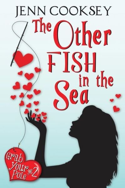 Cover for Jenn Cooksey · The Other Fish in the Sea (Grab Your Pole, #2) (Taschenbuch) (2013)