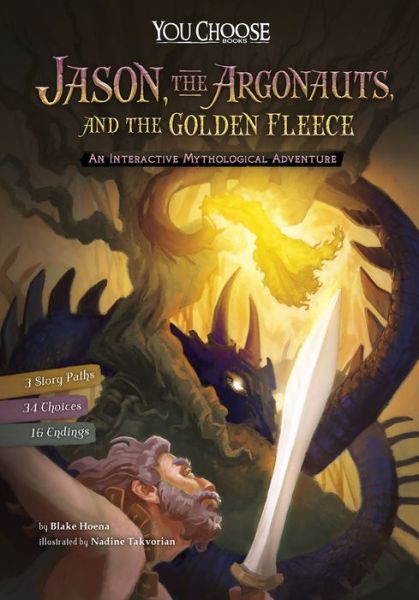 You Choose Myths: Jason the Argonauts and the Golden Fleece - You Choose Myths - Blake Hoena - Books - Capstone Press - 9781491481189 - January 8, 2016