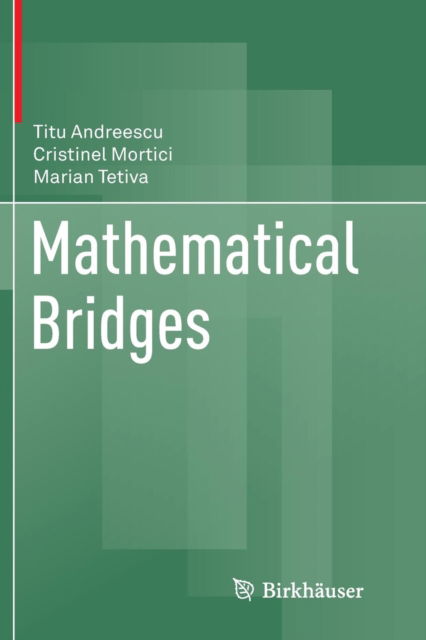 Cover for Titu Andreescu · Mathematical Bridges (Paperback Book) [Softcover reprint of the original 1st ed. 2017 edition] (2018)