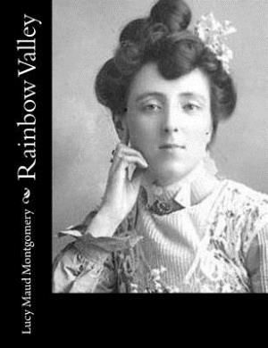 Rainbow Valley - Lucy Maud Montgomery - Książki - CreateSpace Independent Publishing Platf - 9781494493189 - 15 grudnia 2013