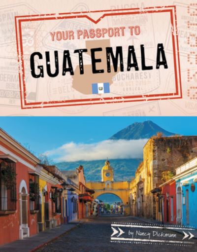 Cover for Nancy Dickmann · Your Passport to Guatemala (Paperback Book) (2021)