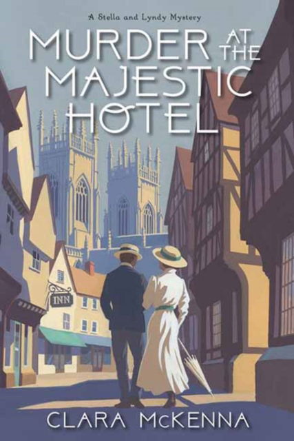 Murder at the Majestic Hotel - A Stella and Lyndy Mystery (#4) - Clara McKenna - Książki - Kensington Publishing - 9781496738189 - 25 października 2022