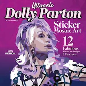 Logan Powell · Ultimate Dolly Parton Sticker Mosaic Art (Book) (2024)