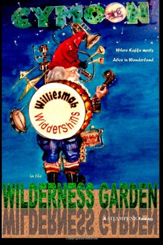 Cover for Cymoon · Williesmak Widdershins in the Wilderness Garden (Paperback Book) (2014)