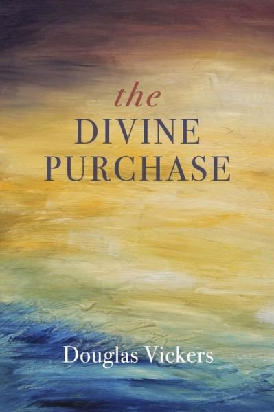 Cover for Douglas Vickers · The Divine Purchase (Paperback Book) (2015)