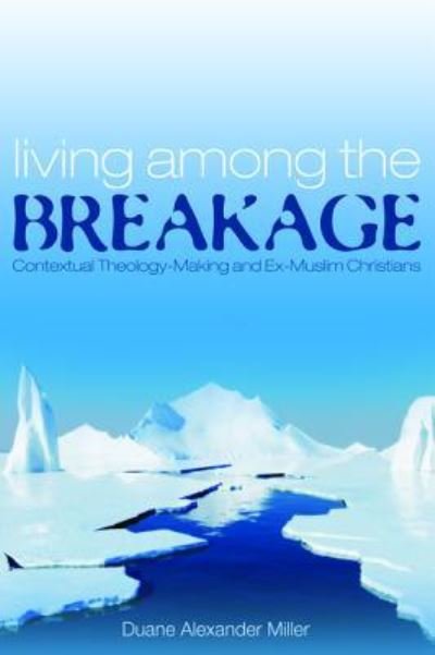 Cover for Duane Alexander Miller · Living among the Breakage (Bog) (2016)