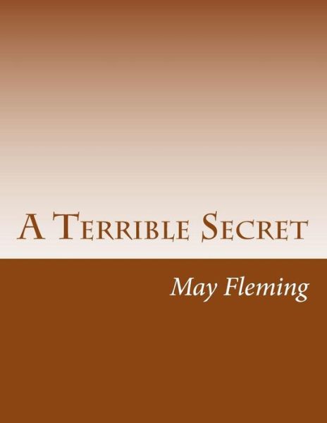 Cover for May Agnes Fleming · A Terrible Secret (Paperback Book) (2014)