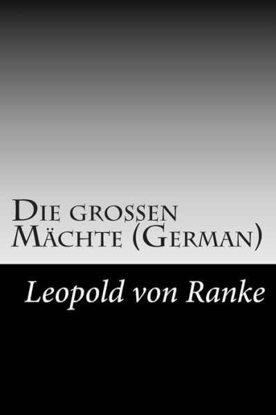 Cover for Leopold Von Ranke · Die Grossen Machte (German) (Paperback Book) (2014)