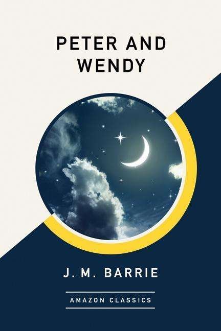 Cover for J. M. Barrie · Peter and Wendy (Paperback Bog) [Amazonclassics edition] (2018)