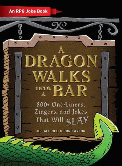 Cover for Jef Aldrich · A Dragon Walks Into a Bar: An RPG Joke Book - The Ultimate RPG Guide Series (Gebundenes Buch) (2019)