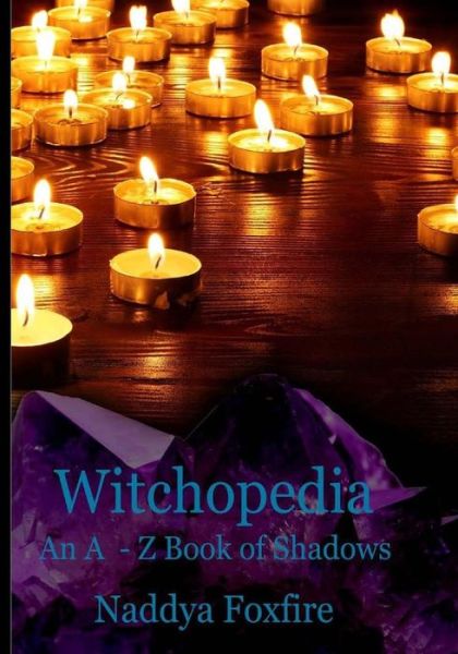 Cover for Naddya Foxfire · Witchopedia: an a to Z Book of Shadows (Paperback Book) (2015)