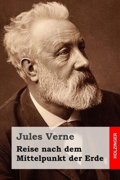 Reise Nach Dem Mittelpunkt Der Erde - Jules Verne - Books - Createspace - 9781512315189 - May 26, 2015