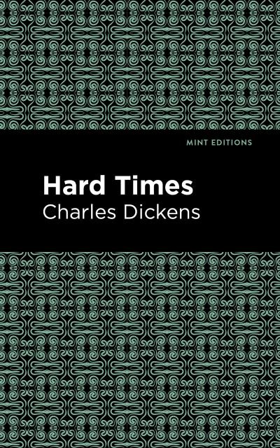 Hard Times - Mint Editions - Charles Dickens - Books - Graphic Arts Books - 9781513219189 - January 14, 2021