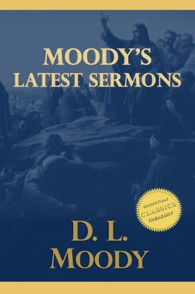 Cover for D L Moody · Moody's Latest Sermons (Taschenbuch) (2015)