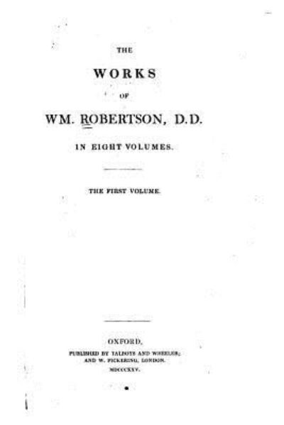 Cover for William Robertson · The Works of W.m. Robertson - Volume I (Pocketbok) (2015)