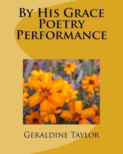 Cover for Geraldine Taylor · By His Grace Poetry Performance (Paperback Book) (2015)