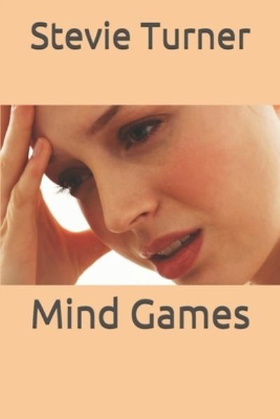 Mind Games - Stevie Turner - Bøger - Independently Published - 9781521890189 - 27. oktober 2017