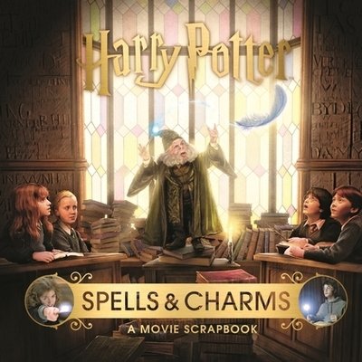 Cover for Warner Bros. · Harry Potter – Spells &amp; Charms: A Movie Scrapbook (Inbunden Bok) (2019)