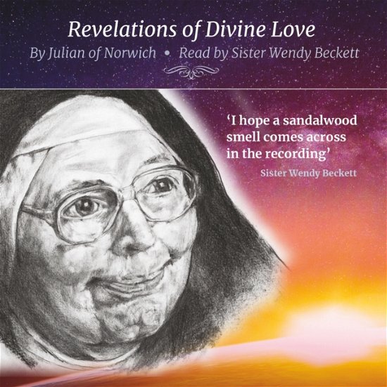 Cover for Julian of Norwich · Revelations of Divine Love by Julian of Norwich : Read by Sister Wendy Beckett (Audiobook (CD)) (2021)