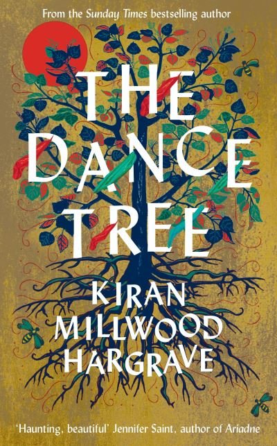 Cover for Kiran Millwood Hargrave · The Dance Tree: The BBC Between the Covers Book Club Pick (Taschenbuch) (2023)