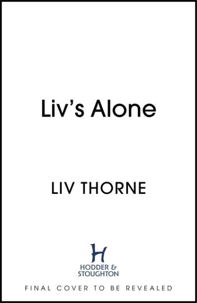 Cover for Liv Thorne · Liv's Alone: Amateur Adventures in Solo Motherhood (Hardcover Book) (2021)