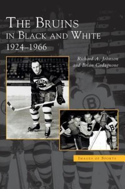 Cover for Robert A Johnson · Bruins in Black and White (Hardcover Book) (2003)