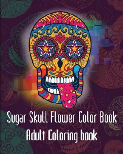 Cover for Aroon · Aroon Sugar Skulls Flower (Paperback Book) (2016)