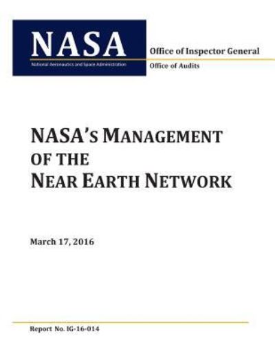 Cover for National Aeronautics and Space Administr · NASA's Management of the Near Earth Network (Paperback Book) (2016)