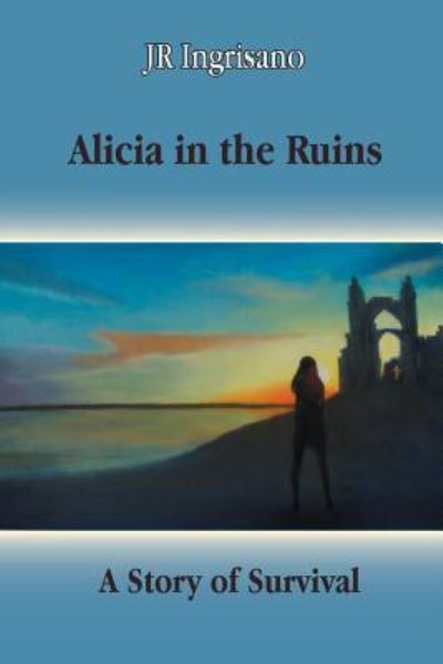 Cover for Jr Ingrisano · Alicia in the Ruins (Paperback Book) (2016)