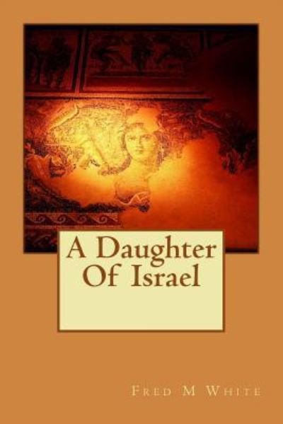Cover for Fred M White · A Daughter Of Israel (Paperback Bog) (2016)