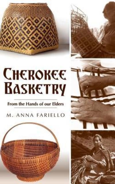 Cherokee Basketry - M Anna Fariello - Livros - History Press Library Editions - 9781540220189 - 1 de setembro de 2009