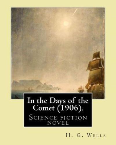 Cover for H G Wells · In the Days of the Comet (1906). By (Paperback Bog) (2017)