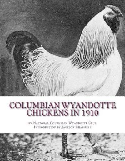 Cover for National Columbian Wyandotte Club · Columbian Wyandotte Chickens in 1910 (Paperback Book) (2017)