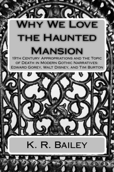 Cover for K R Bailey · Why We Love the Haunted Mansion (Paperback Book) (2017)