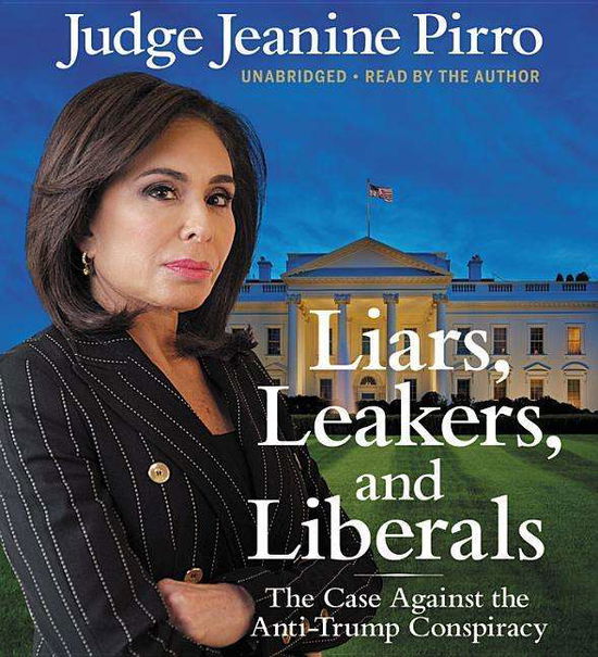 Cover for Jeanine Pirro · Liars, Leakers, and Liberals (Hörbuch (CD)) (2018)