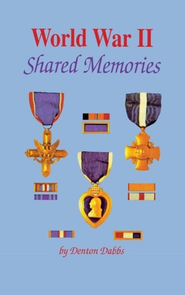 Cover for Denton Dabbs · World War II: Shared Memories (Innbunden bok) (2000)