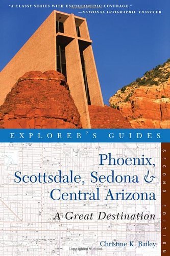 Cover for Christine Bailey · Explorer's Guide Phoenix, Scottsdale, Sedona &amp; Central Arizona: A Great Destination - Explorer's Great Destinations (Paperback Bog) [Second edition] (2011)