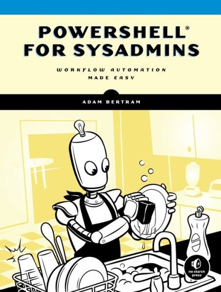 Cover for Adam Bertram · PowerShell for Sysadmins: Workflow Automation Made Eas (Paperback Book) (2020)