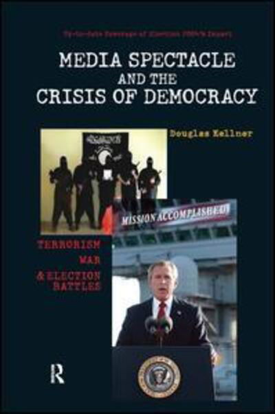 Cover for Douglas Kellner · Media Spectacle and the Crisis of Democracy: Terrorism, War, and Election Battles (Hardcover Book) (2005)